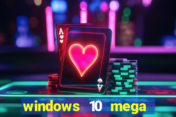 windows 10 mega lite download